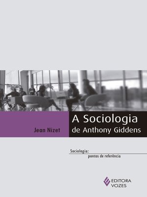 cover image of A Sociologia de Anthony Giddens